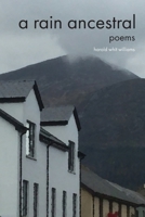 A Rain Ancestral: Poems 1736177982 Book Cover