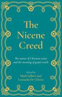 The Nicene Creed: The nature of Christian unity and the meaning of gospel words 1922980390 Book Cover