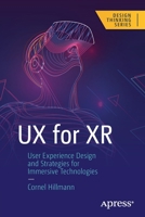 UX for Xr: User Experience Design and Strategies for Immersive Technologies 1484270193 Book Cover