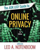 The Ask Leo! Guide to Online Privacy: Protecting yourself from an ever-intrusive world 1937018458 Book Cover