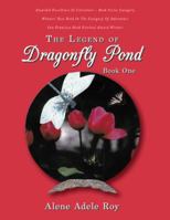 The Legend of Dragonfly Pond: Volume One 1496955382 Book Cover