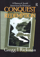 Conquest and Redemption: A History of Jewish Assets from the Holocaust 1412855071 Book Cover