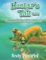 Hunter's Tail Vol. 1: A Dog's Guide to Teaching Children Lessons of Love 0692958010 Book Cover