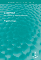 Copernicus: The Founder of Modern Astronomy (Routledge Revivals) 1041008325 Book Cover