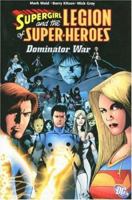 Supergirl and the Legion of Super-Heros: Dominator War - Volume 3 1401214428 Book Cover