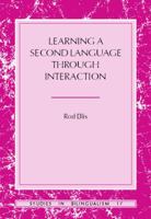 Learning a Second Language Through Interaction (Studies in Bilingualism, V. 17) 9027241244 Book Cover
