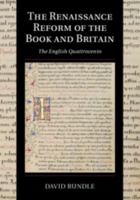 The Renaissance Reform of the Book and Britain 1316644200 Book Cover