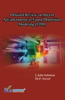 Detailed Review on Recent Advancements in Fused Deposition Modeling (FDM) 8195381375 Book Cover