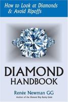 Diamond Handbook: How To Look At Diamonds & Avoid Ripoffs (Newman Gem & Jewelry Series) 0929975367 Book Cover