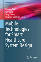 Mobile Technologies for Smart Healthcare System Design 3031573471 Book Cover