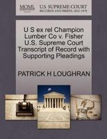 U S ex rel Champion Lumber Co v. Fisher U.S. Supreme Court Transcript of Record with Supporting Pleadings 1270179306 Book Cover