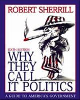 Why They Call It Politics: A Guide to America's Government 0155960008 Book Cover