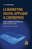 Le marketing digital appliqué à l'entreprise: Outils, stratégies et performances sur les réseaux sociaux Préface du Pr Leo Trespeuch Préface du Pr Leo Trespeuch (French Edition) 2806106273 Book Cover