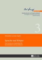 Sprache Und Koerper..: Vom Gewinn Der Sinnlichkeit Fuer Sprachdidaktik Und Sprachtheorie 3631637330 Book Cover