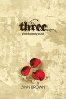 Three: From beginning to end 0692925058 Book Cover