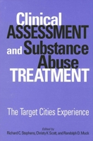 Clinical Assessment and Substance Abuse Treatment: The Target Cities Experience 0791455947 Book Cover