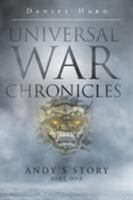 Universal War Chronicles: Andy's Story - Part One 1640960171 Book Cover