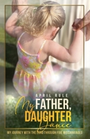 My Father, Daughter Dance: My Journey With the Lord Through Five Miscarriages B0C7F725Y4 Book Cover