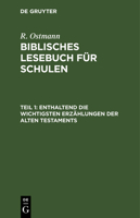 Enthaltend die wichtigsten Erzählungen der alten Testaments 3112625994 Book Cover