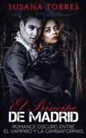 El Príncipe de Madrid: Romance Oscuro entre el Vampiro y la Cambiaformas (Novela Romántica y Erótica en Español: Paranormal o Sobrenatural) 1539406016 Book Cover