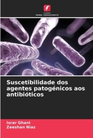 Suscetibilidade dos agentes patogénicos aos antibióticos (Portuguese Edition) 6208606187 Book Cover