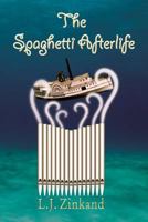 The Spaghetti Afterlife: A Novel 0615605761 Book Cover