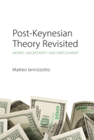 Post-Keynesian Theory Revisited: Money, Uncertainty, and Employment 1788211499 Book Cover