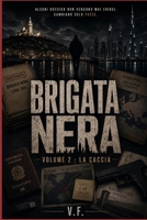 BRIGATA NERA: VOLUME 2 : LA CACCIA (Italian Edition) B0H2YLTSP3 Book Cover