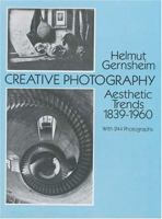 Creative Photography: Aesthetic Trends 1839-1960 0486267504 Book Cover