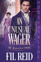 An Unusual Wager: A Regency Historical Romance (The Mismatched Lovers) 1972086057 Book Cover