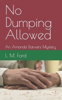 No Dumping Allowed: An Amanda Danvers Mystery 1689349948 Book Cover