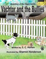 Guardian of the Heart 4: Vachtor and the Bullies 1532728921 Book Cover