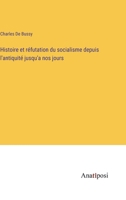 Histoire et réfutation du socialisme depuis l'antiquité jusqu'a nos jours 3382729792 Book Cover