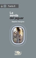 La senda del jaguar (Puerta 8) 9993938068 Book Cover