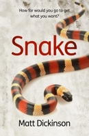 Snake: How Far Would You Go to Get What You Want? 1908713127 Book Cover