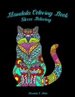 Mandala Coloring Book: Stress Relieving for Adults/ Cat Mandala Coloring Book/Animals Coloring Book/Relaxation Book B08Z13HN2K Book Cover