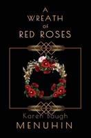 A Wreath of Red Roses: Heathcliff Lennox Investigates B0BQ9FWDW4 Book Cover