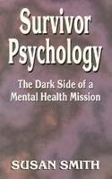 Survivor Psychology: The Dark Side of a Mental Health Mission 0897771389 Book Cover