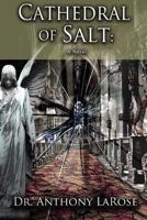 Cathedral of Salt 1512076848 Book Cover