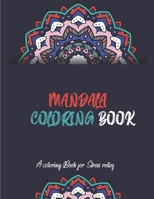 Mandala Coloring Book A coloring Book for Stress Relief: Beautiful Mandalas for Stress Relief and Relaxation B08WZCVDPF Book Cover