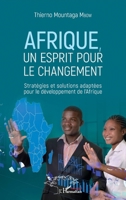 Afrique: Un esprit pour le changement Stratégie et solutions adaptées pour le developpement de l'Afrique (Harmattan Sénégal) (French Edition) 2343139172 Book Cover