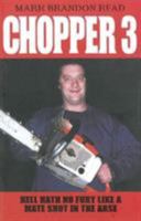 Chopper 3: Hell Hath No Fury Like a Mate Shot in the Arse 1844540405 Book Cover