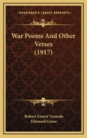 War Poems, and Other Verses. With an Introductory Note by Edmund Gosse 1249021944 Book Cover