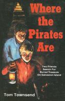 Where the Pirates Are 0890155534 Book Cover