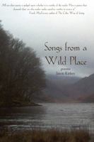 Songs from a Wild Place 097992460X Book Cover