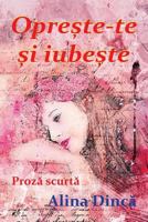 Opreste-Te Si Iubeste: Roman 1721917373 Book Cover