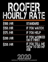 Funny Roofer Hourly Rate Gift 2020 Planner: High Performance Weekly Monthly Planner To Track Your Hourly Daily Weekly Monthly Progress.Funny Gift For Roofer - Agenda Calendar 2020 for List, Trackers,  1658078438 Book Cover