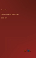 Das Privatleben der Römer: Erster Band 336823322X Book Cover