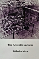 The Aristotle Lectures 1678129984 Book Cover