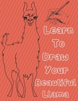 Learn To Draw Your Beautiful Llama: happy llama drawing book for kids ages 4-8 B09TDSCDV5 Book Cover